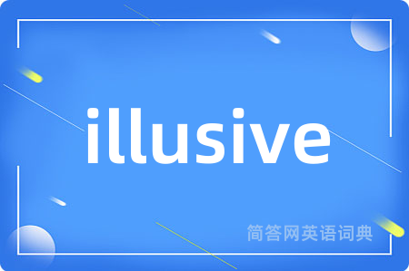 illusive