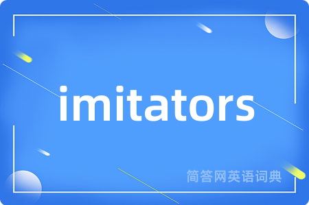 imitators