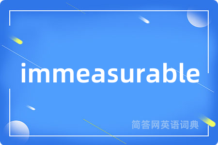 immeasurable