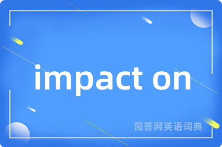 impact on