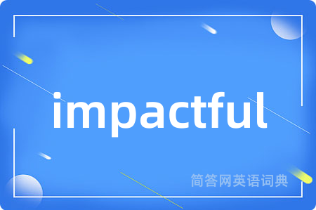 impactful