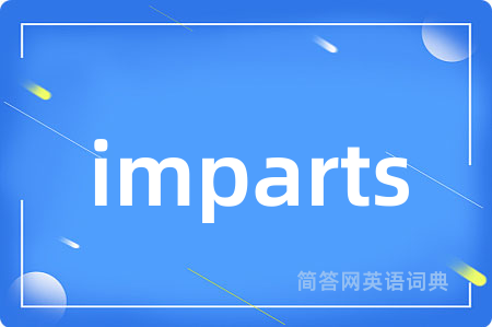 imparts
