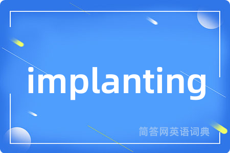 implanting
