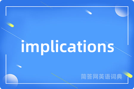 implications