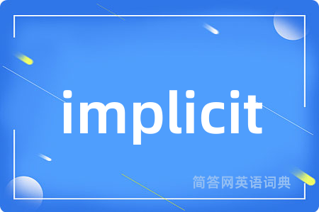 implicit