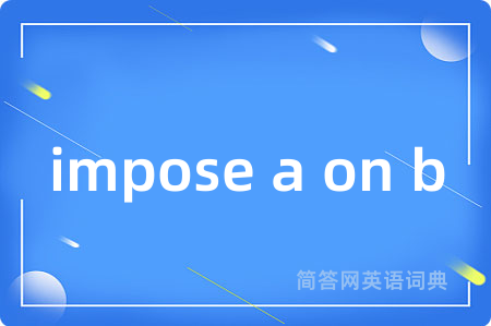 impose a on b