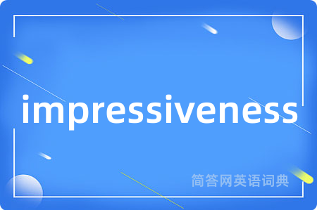 impressiveness