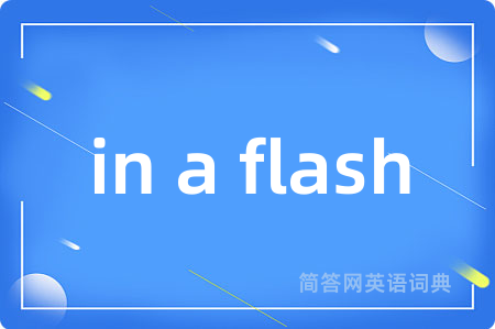 in a flash