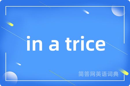 in a trice