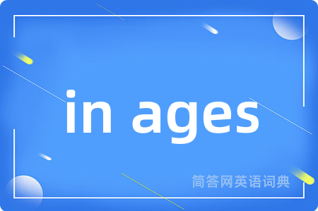 in ages