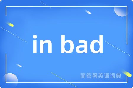 in bad