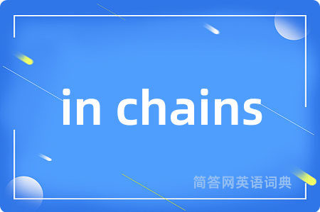 in chains