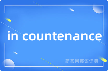 in countenance