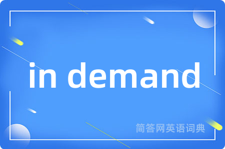 in demand