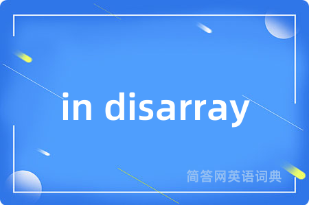 in disarray
