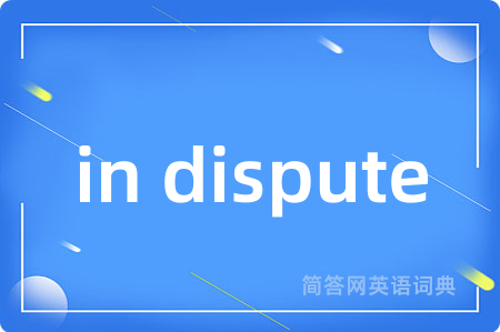 in dispute