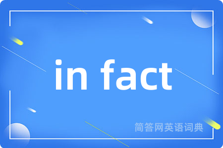 in fact