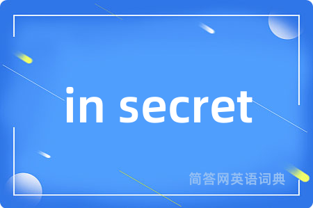 in secret