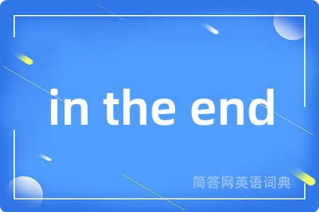 in the end