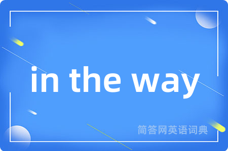 in the way