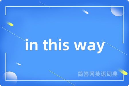 in this way