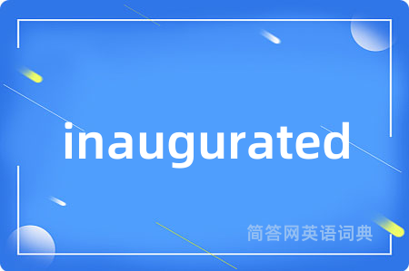 inaugurated