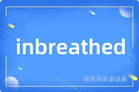inbreathed