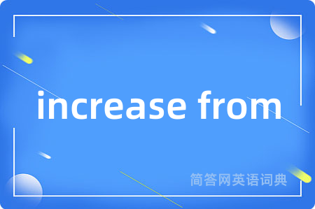 increase from