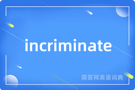 incriminate