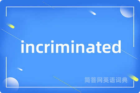 incriminated
