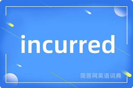 incurred