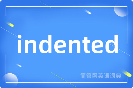 indented