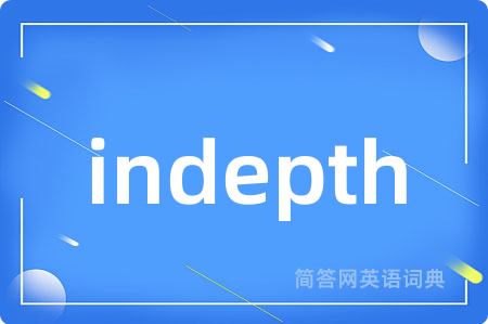 indepth
