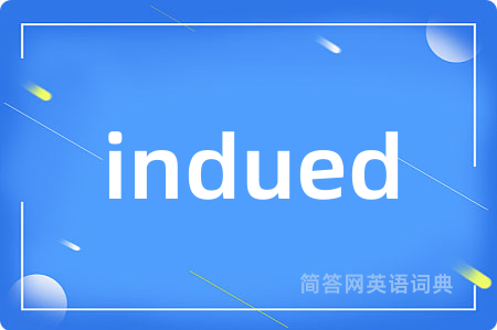 indued