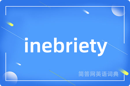 inebriety