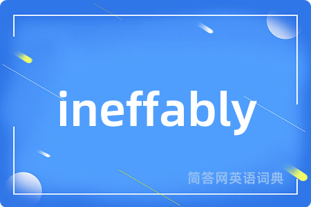 ineffably
