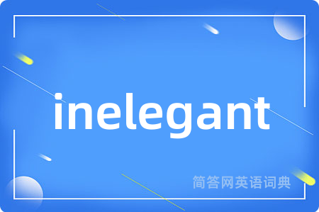 inelegant
