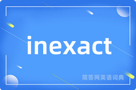 inexact