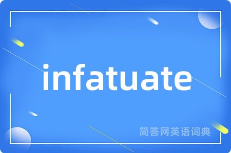 infatuate