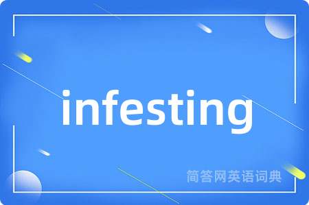 infesting
