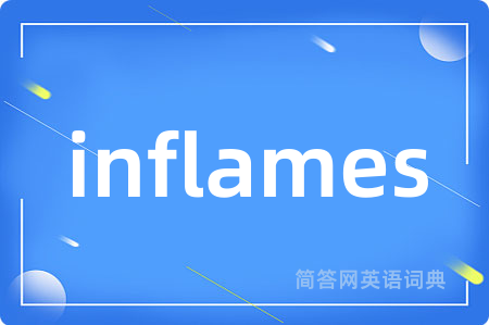 inflames