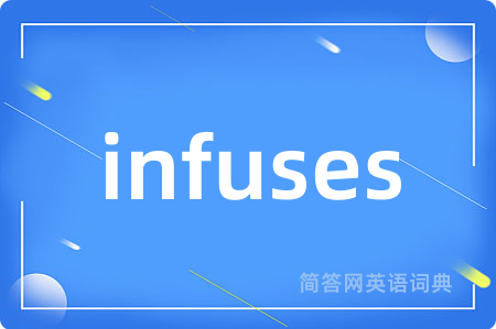 infuses