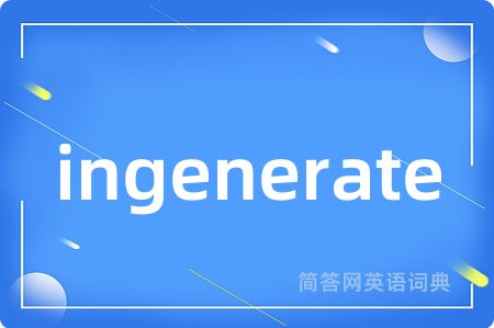 ingenerate