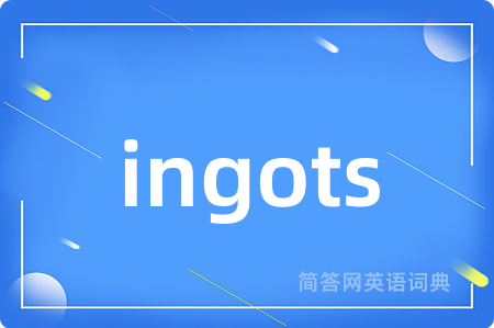 ingots