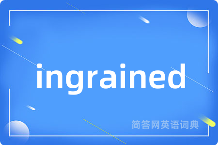 ingrained