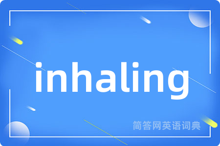 inhaling