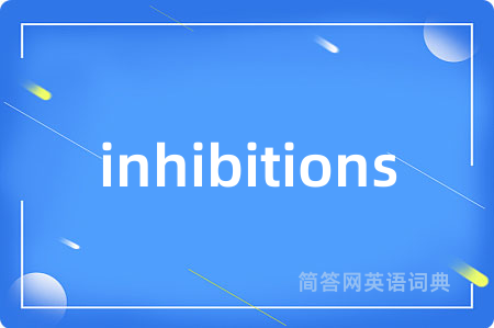 inhibitions