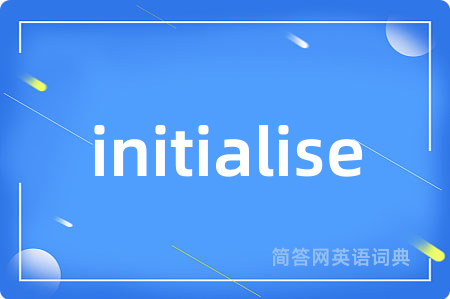 initialise