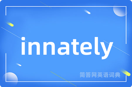innately