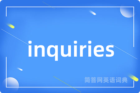 inquiries